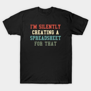 I'm Silently Creating A Spreadsheet For That T-Shirt